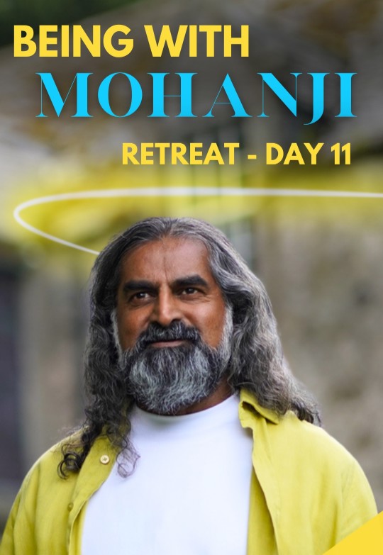 Being With Mohanji Retreat Day 11